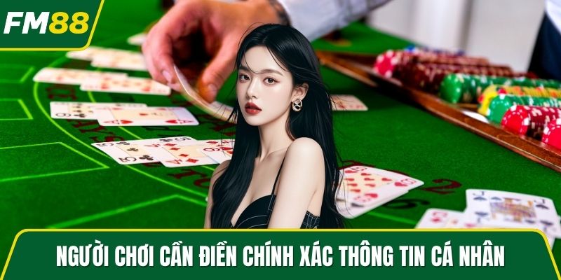 Người chơi cần điền chính xác thông tin cá nhân