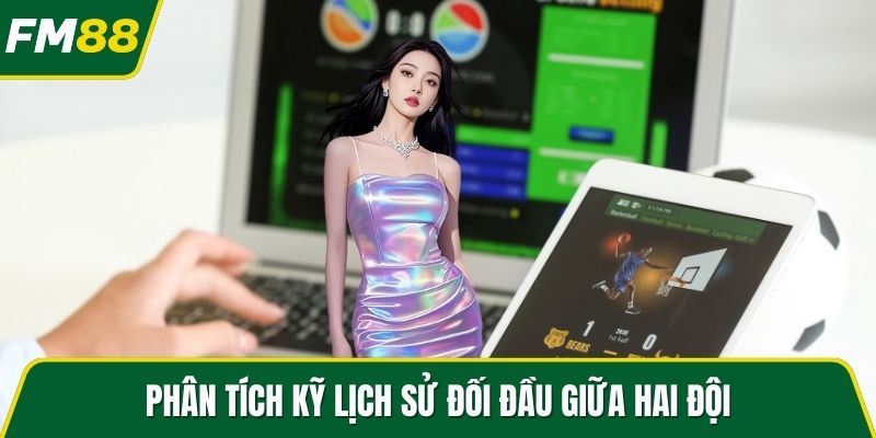 Phân tích kỹ lịch sử đối đầu giữa hai đội