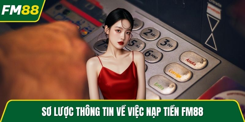 Sơ lược thông tin về việc nạp tiền FM88