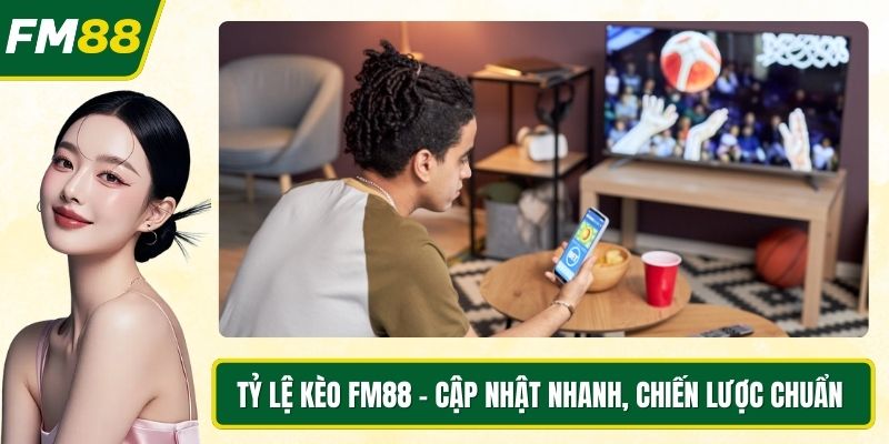 Tỷ lệ kèo FM88